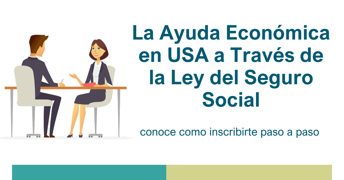 Subsidio: La Ayuda Económica en USA a Través de la Ley del Seguro Social